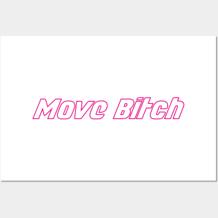 Move Bitch Posters and Art